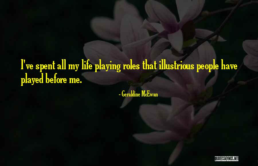 Life Roles Quotes By Geraldine McEwan Life Roles Quotes By Geraldine McEwan