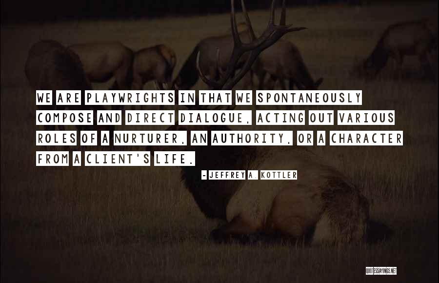 Life Roles Quotes By Jeffrey A. Kottler Life Roles Quotes By Jeffrey A. Kottler