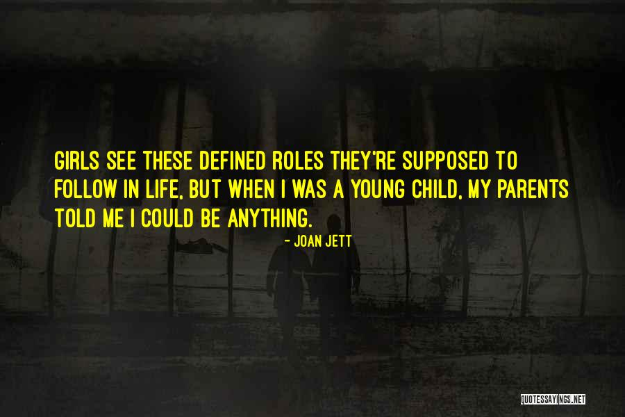 Life Roles Quotes By Joan Jett Life Roles Quotes By Joan Jett