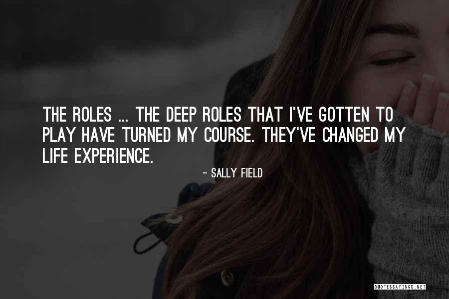 Life Roles Quotes By Sally Field Life Roles Quotes By Sally Field