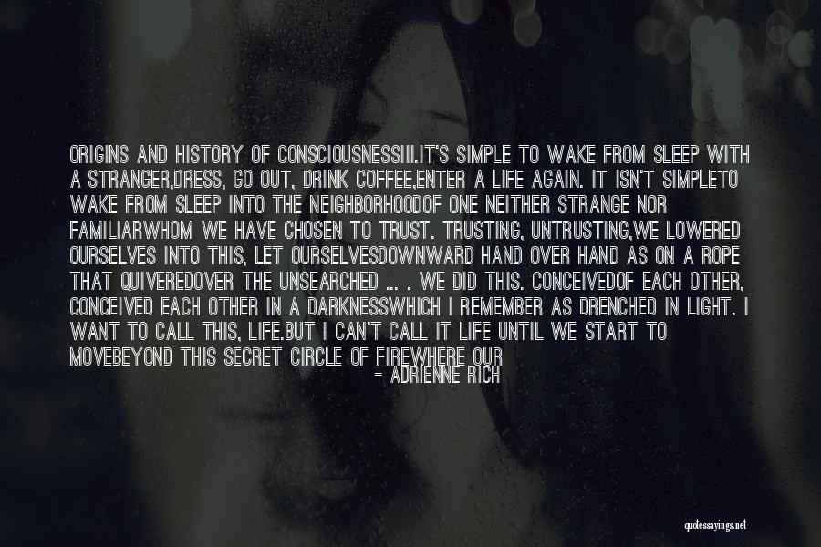 Life Rope Quotes By Adrienne Rich Life Rope Quotes By Adrienne Rich