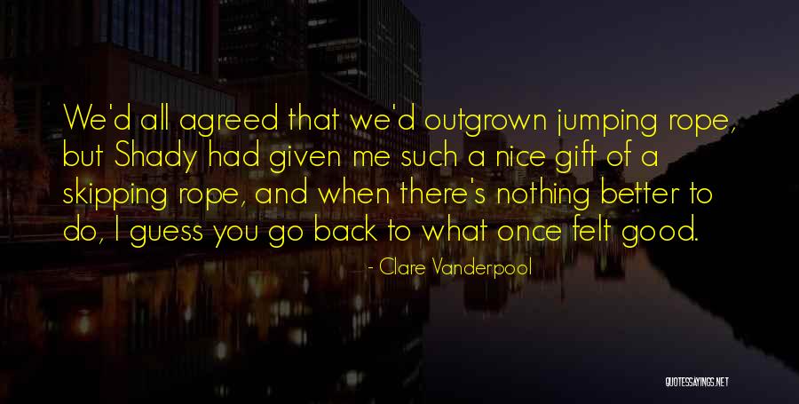Life Rope Quotes By Clare Vanderpool Life Rope Quotes By Clare Vanderpool