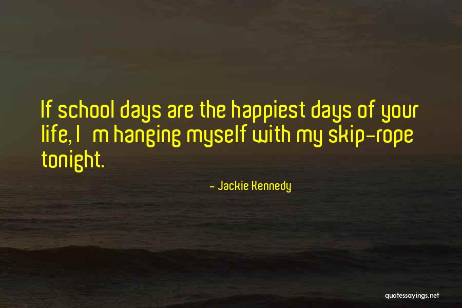 Life Rope Quotes By Jackie Kennedy Life Rope Quotes By Jackie Kennedy