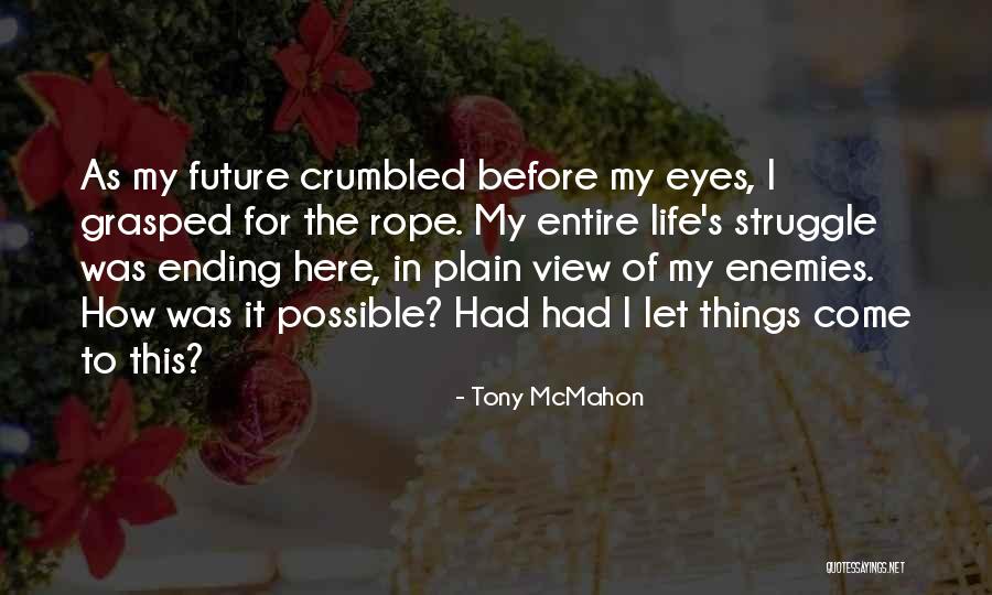 Life Rope Quotes By Tony McMahon Life Rope Quotes By Tony McMahon