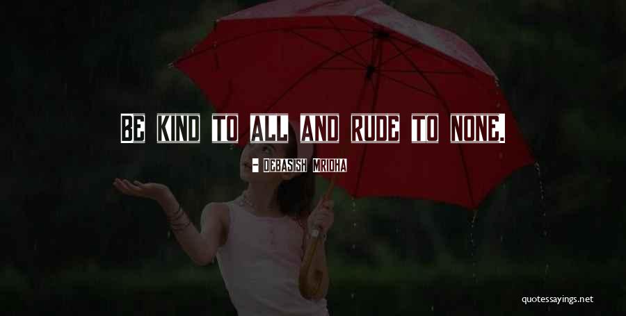 Life Rude Quotes By Debasish Mridha Life Rude Quotes By Debasish Mridha