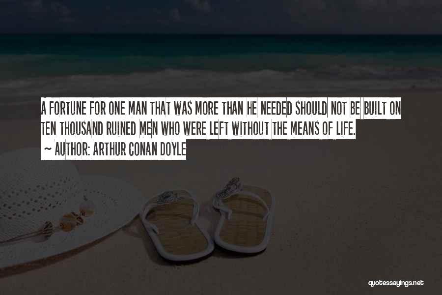 Life Ruined Quotes By Arthur Conan Doyle