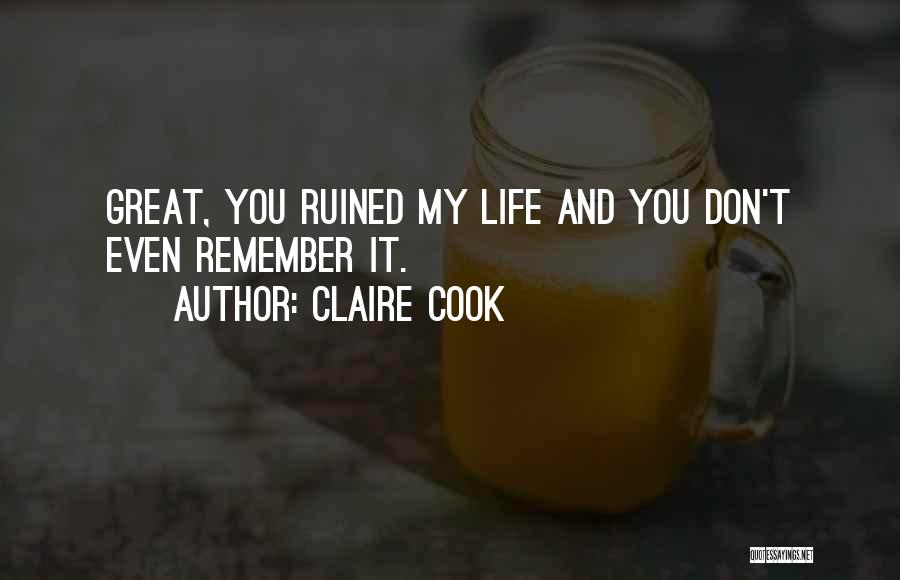 Life Ruined Quotes By Claire Cook