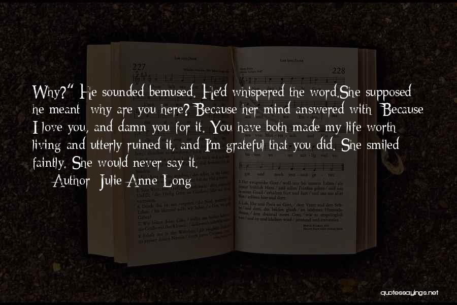 Life Ruined Quotes By Julie Anne Long