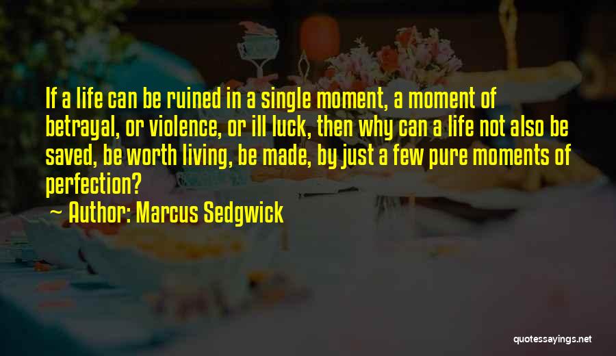 Life Ruined Quotes By Marcus Sedgwick