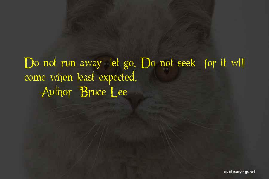 Life Running Away Quotes By Bruce Lee