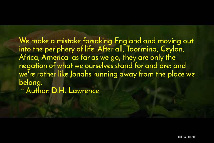 Life Running Away Quotes By D.H. Lawrence