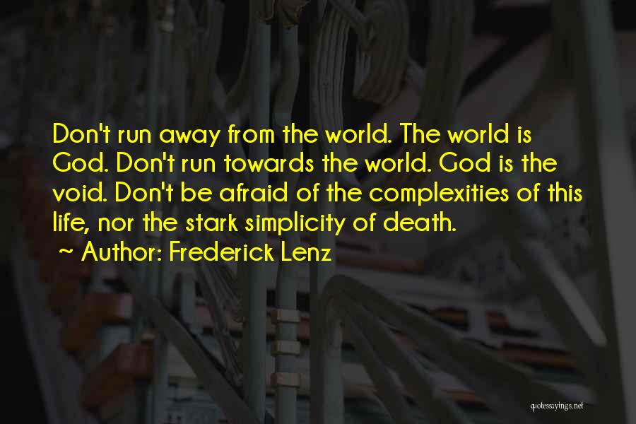 Life Running Away Quotes By Frederick Lenz