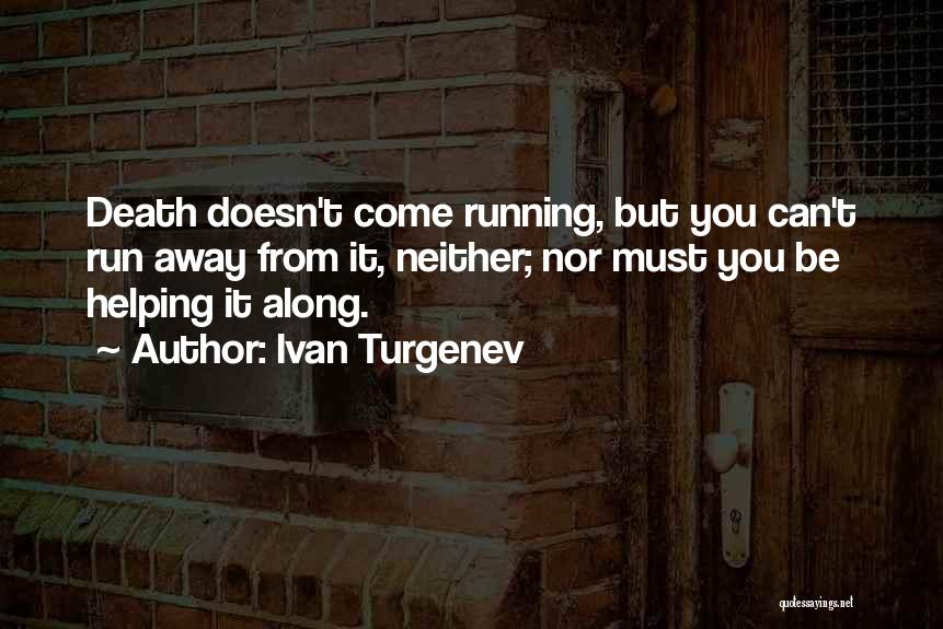 Life Running Away Quotes By Ivan Turgenev