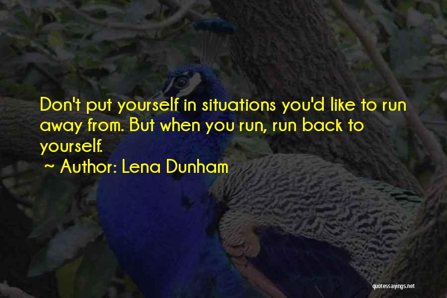 Life Running Away Quotes By Lena Dunham