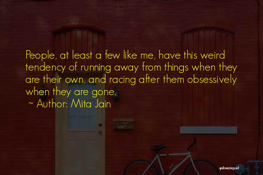 Life Running Away Quotes By Mita Jain