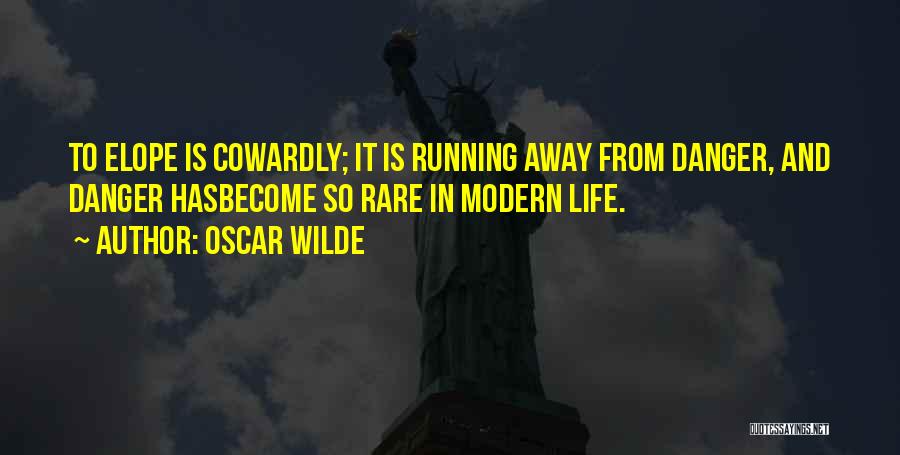 Life Running Away Quotes By Oscar Wilde