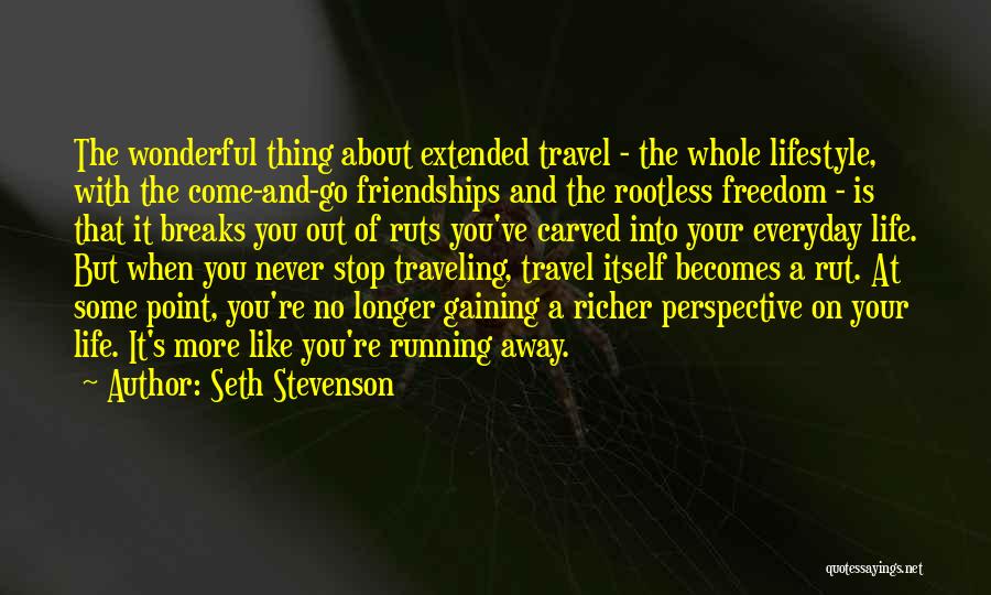 Life Running Away Quotes By Seth Stevenson