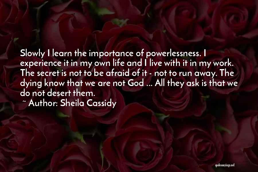 Life Running Away Quotes By Sheila Cassidy