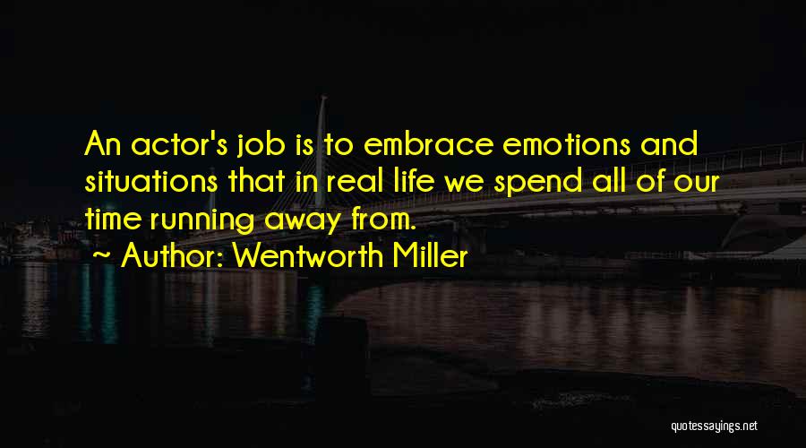 Life Running Away Quotes By Wentworth Miller