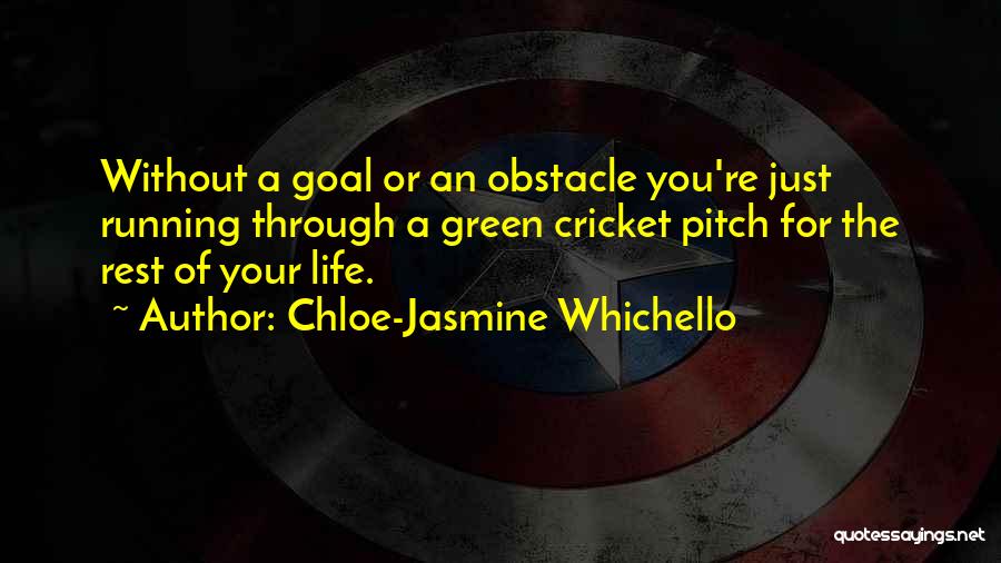 Life Running Quotes By Chloe-Jasmine Whichello