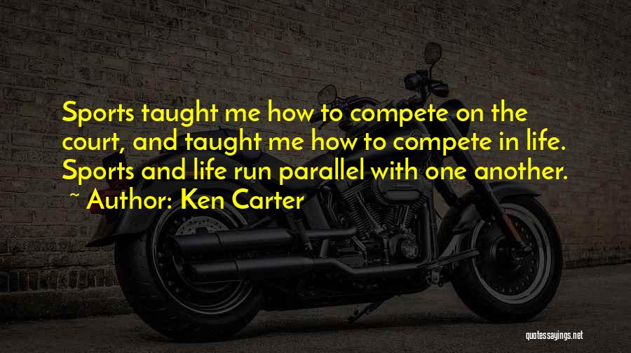 Life Running Quotes By Ken Carter