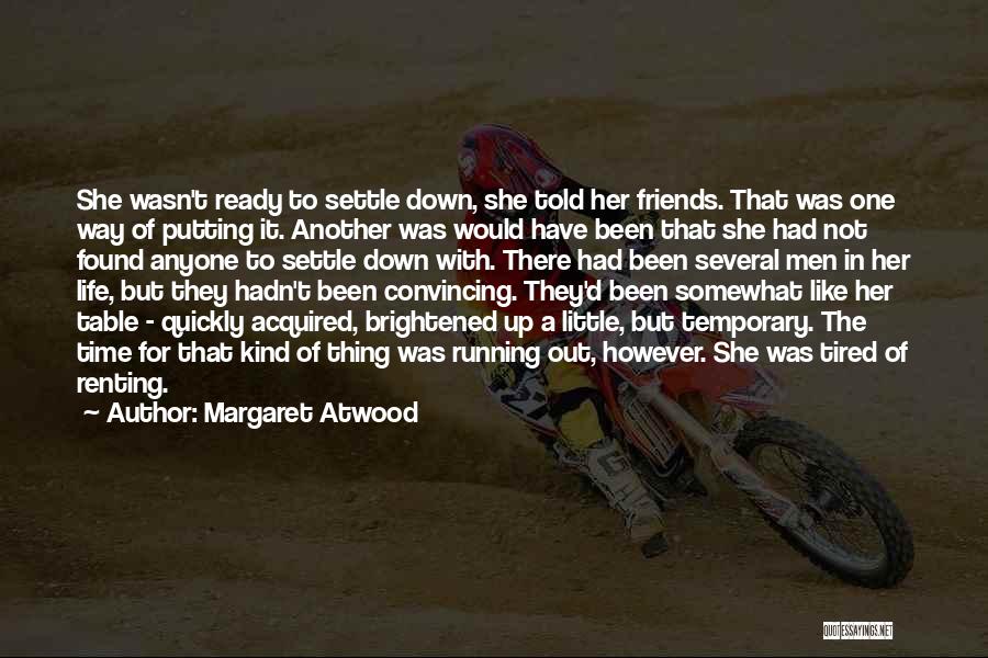 Life Running Quotes By Margaret Atwood
