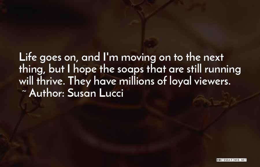 Life Running Quotes By Susan Lucci