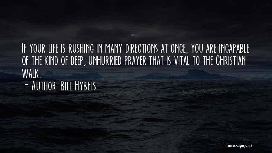 Life Rushing Quotes By Bill Hybels
