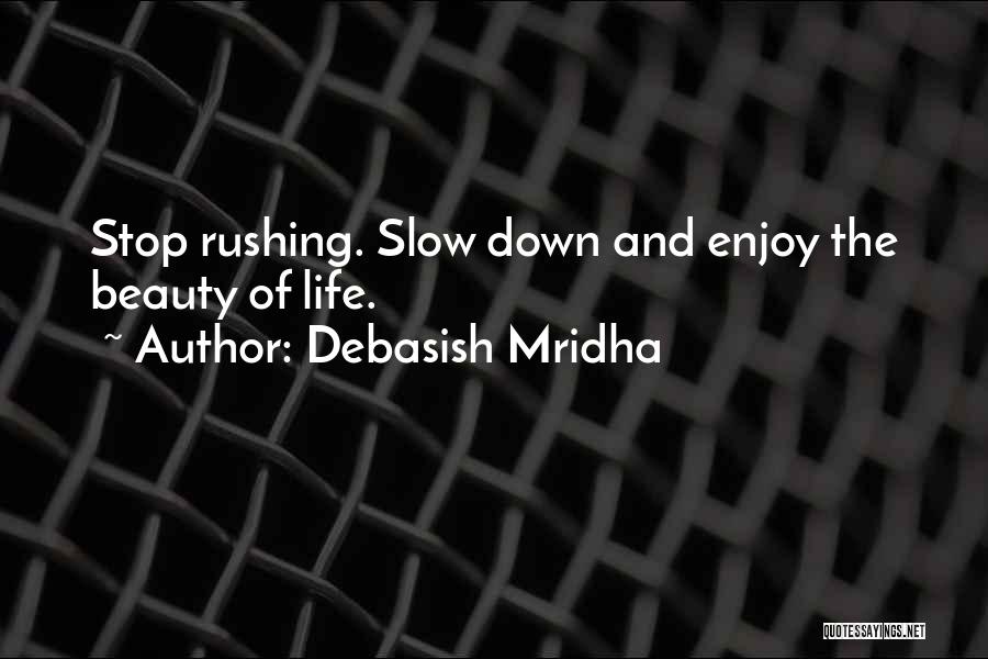 Life Rushing Quotes By Debasish Mridha