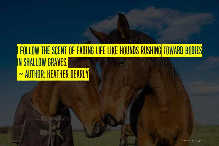 Life Rushing Quotes By Heather Dearly