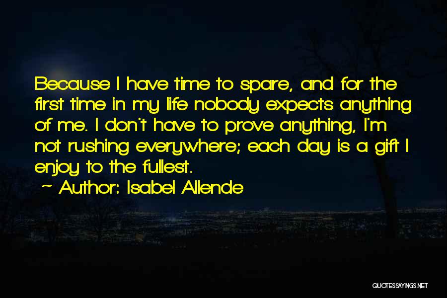 Life Rushing Quotes By Isabel Allende