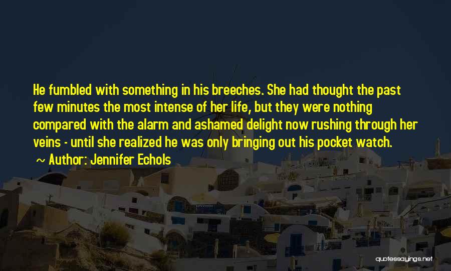 Life Rushing Quotes By Jennifer Echols