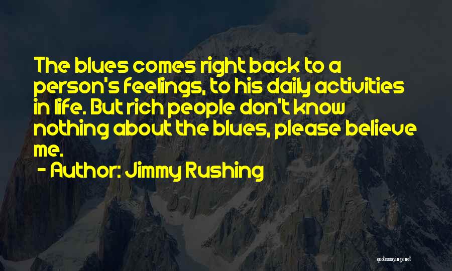 Life Rushing Quotes By Jimmy Rushing