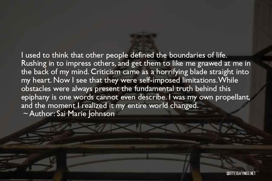 Life Rushing Quotes By Sai Marie Johnson