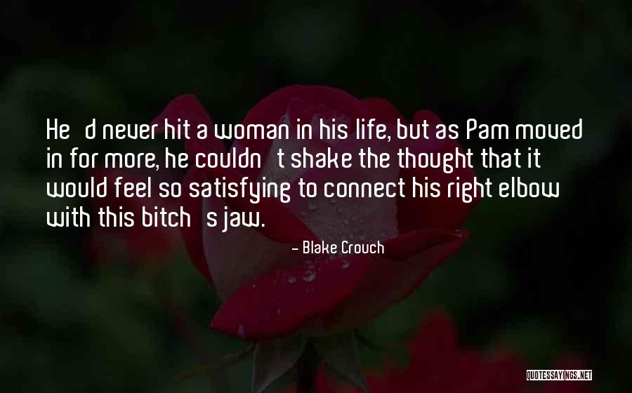 Life S A Bitch Quotes By Blake Crouch Life S A Bitch Quotes By Blake Crouch