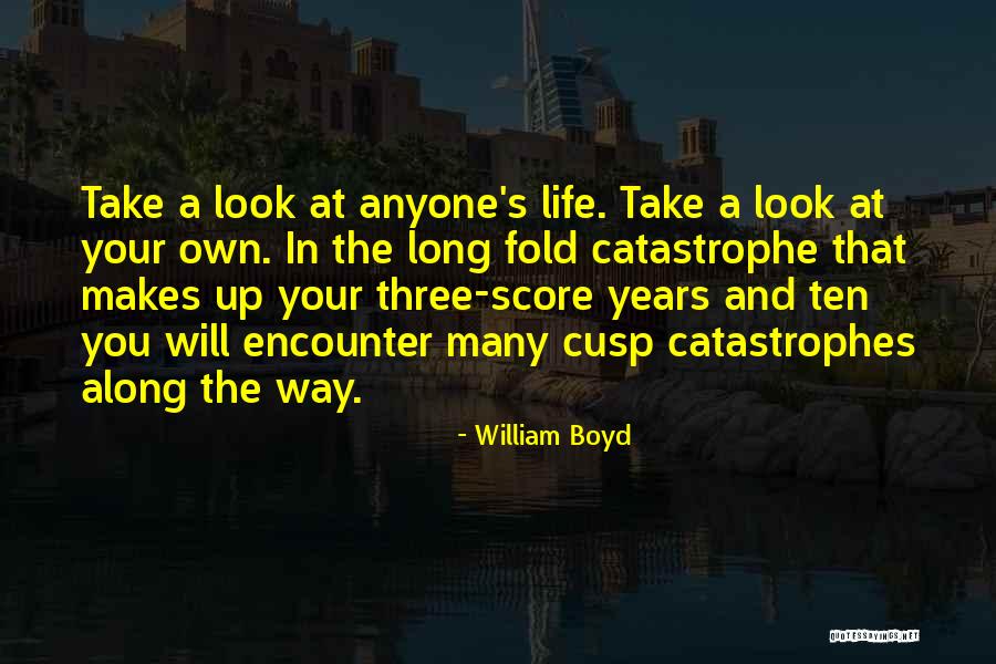 Life S Catastrophes Quotes By William Boyd Life S Catastrophes Quotes By William Boyd
