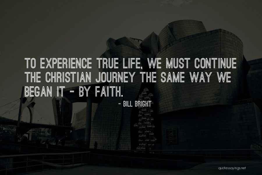 Life S Journey Just Began Quotes By Bill Bright Life S Journey Just Began Quotes By Bill Bright