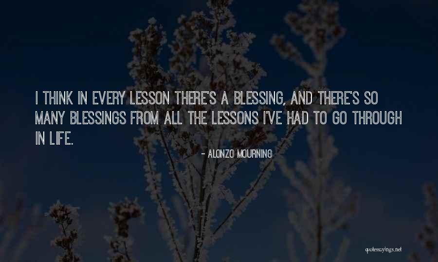 Life S Lesson Quotes By Alonzo Mourning Life S Lesson Quotes By Alonzo Mourning