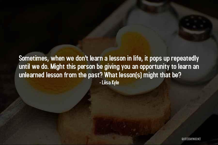 Life S Lesson Quotes By Liisa Kyle Life S Lesson Quotes By Liisa Kyle