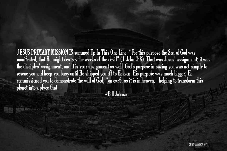 Life S Mission Quotes By Bill Johnson Life S Mission Quotes By Bill Johnson