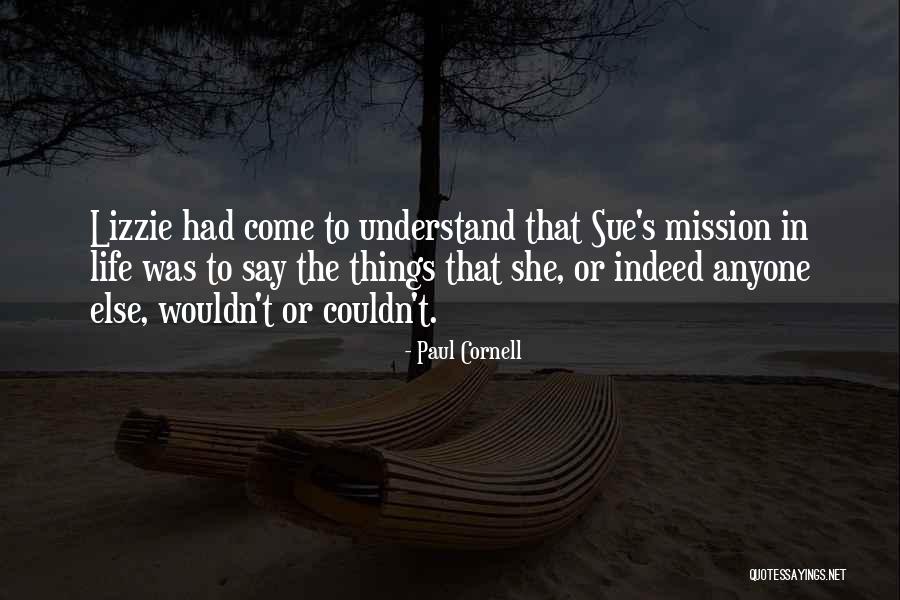 Life S Mission Quotes By Paul Cornell Life S Mission Quotes By Paul Cornell