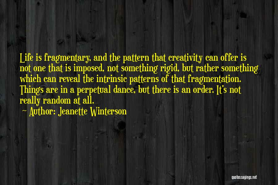 Life S Patterns Quotes By Jeanette Winterson