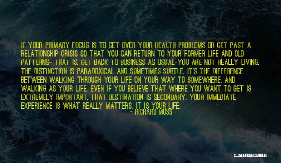 Life S Patterns Quotes By Richard Moss Life S Patterns Quotes By Richard Moss