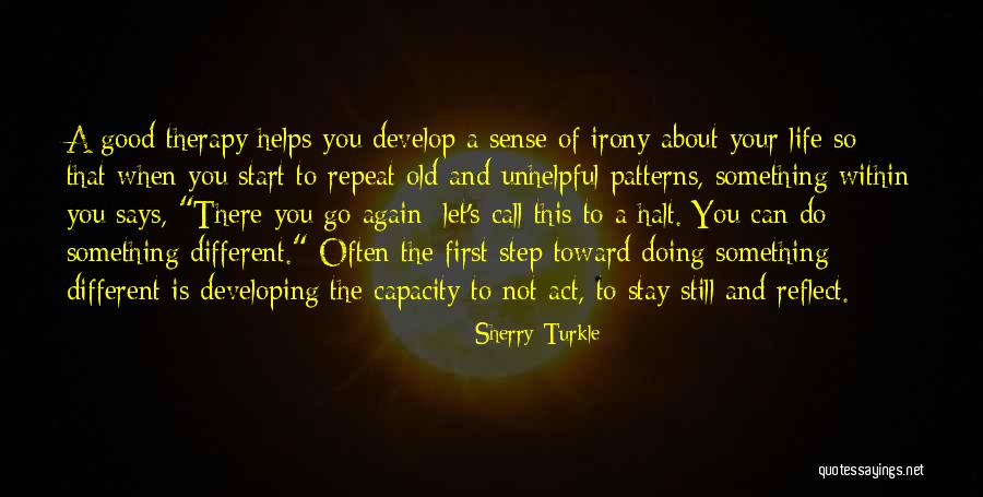 Life S Patterns Quotes By Sherry Turkle Life S Patterns Quotes By Sherry Turkle