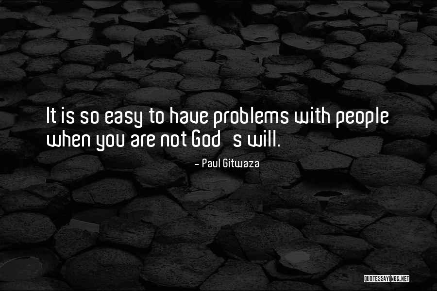 Life S Problems Quotes By Paul Gitwaza Life S Problems Quotes By Paul Gitwaza