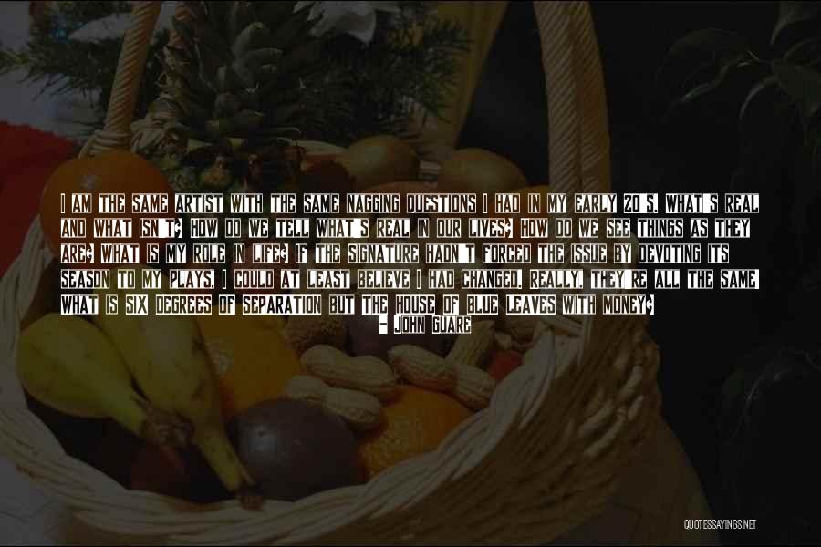 Life S Questions Quotes By John Guare Life S Questions Quotes By John Guare