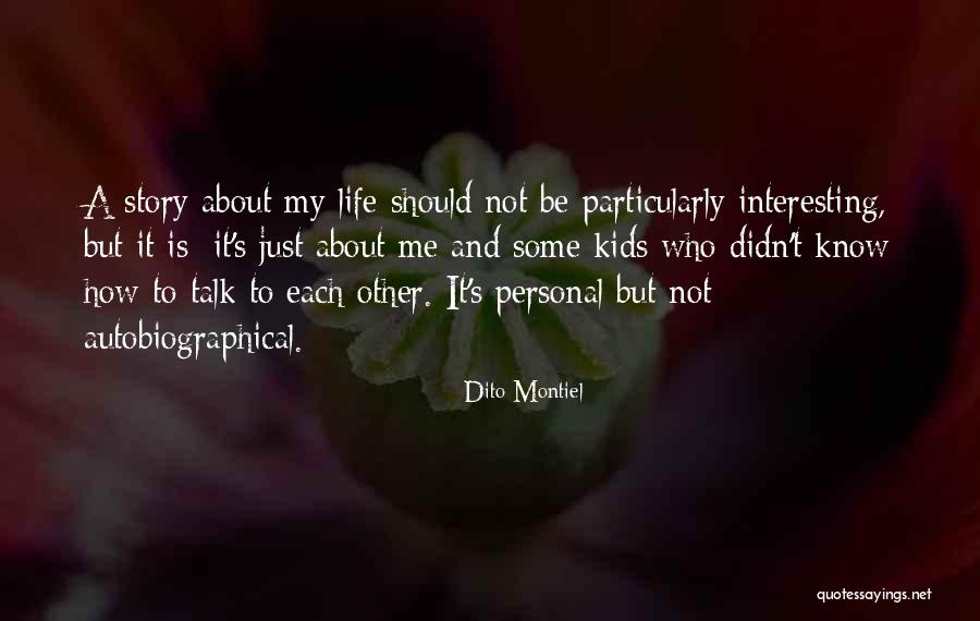 Life S Story Quotes By Dito Montiel Life S Story Quotes By Dito Montiel