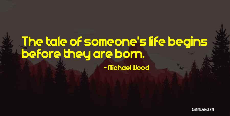 Life S Story Quotes By Michael Wood Life S Story Quotes By Michael Wood