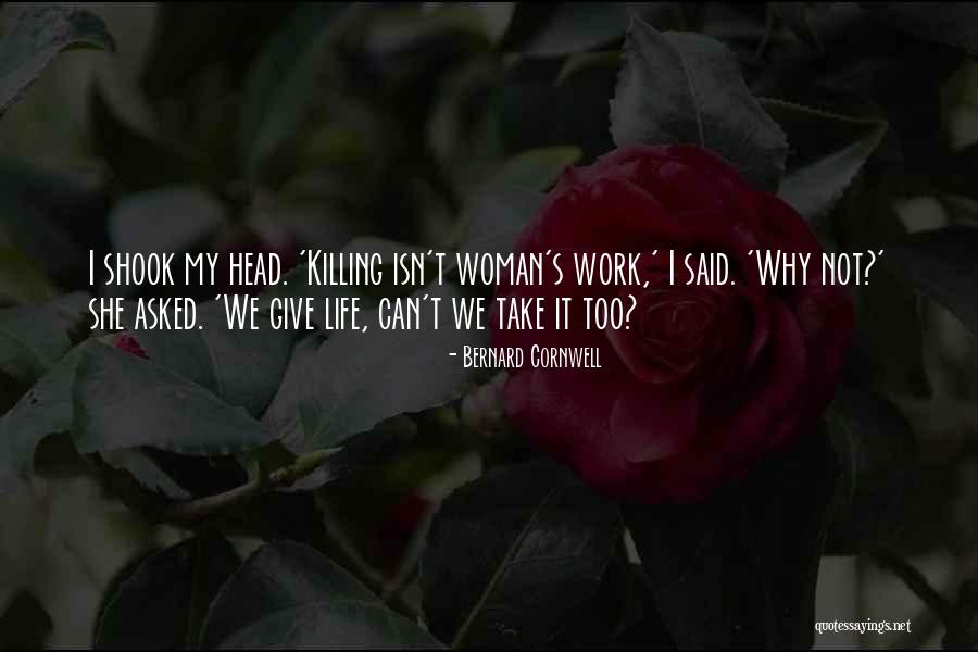 Life S Work Quotes By Bernard Cornwell Life S Work Quotes By Bernard Cornwell