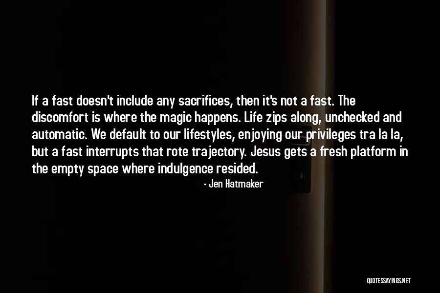 Life Sacrifice Quotes By Jen Hatmaker Life Sacrifice Quotes By Jen Hatmaker